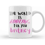 Baskı Dükkanı The World is Rootıng for You Britney Kupa