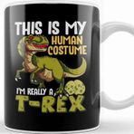 Baskı Dükkanı This Is My Human Costume I M Really A Dinosaur Kupa