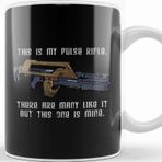 Baskı Dükkanı This Is My Pulse Rifle This One Is Mine Aliens Kupa