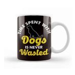 Baskı Dükkanı Time Spent With Dogs Never Wasted Dog Owner Animal Lover Kupa
