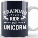 Baskı Dükkanı Training To Ride My Unicorn Kupa
