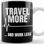 Baskı Dükkanı Travel More And Work Less Cute Traveling For Travelers Kupa