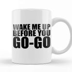 Baskı Dükkanı Wake Me Up Before You Go Go Wham Beyaz Porselen Kupa Bardak