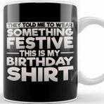 Baskı Dükkanı Wear Something Festive This Is My Birthday Beyaz Porselen Kupa Bardak
