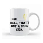 Baskı Dükkanı Well That's Not A Good Sign Retro Humor Teens Novelty Sarcastic Funny Kupa