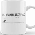 Baskı Dükkanı Why Is The Dino Game Like This Flat Earth Kupa Bardak