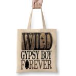 Baskı Dükkanı Wild Gypsy Boy Forever Bez Çanta