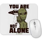 Baskı Dükkanı You Are Not Alone Mouse Pad