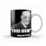 Baskı Dükkanı Your Mom Sigmund Freud Funny Quote Porselen Beyaz Kupa Bardak