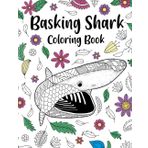 Basking Shark Coloring Book: The Activity Book for Shark Lovers, Patterns Zentangle for Stress Relief and Relaxation