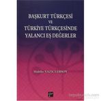 BAŞKURT TÜRKÇESI VE TÜRKIYE TÜRKÇESINDE YALANCI EŞ DEĞERLER - HABIBI YAZICI ERSOY