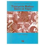 Başlangıcından Günümüze Türkiye’de Matbaa Basın ve Yayın - Alpay Kabacalı