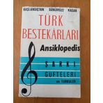 Baslangıctan Gunumuze Kadar Turk Bestekârları Ansıklopedısı / Sarkı Guftelerı Ve Turkuler