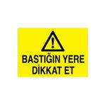 Bastığın Yere Dikkat Et Uyarı Tabelası - 20x30 Alüminyum Kompozit Panel - TU1