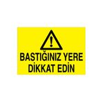 Bastığınız Yere Dikkat Edin Uyarı Tabelası - 35x50 Alüminyum Kompozit Panel - TU6