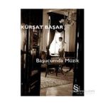 BAŞUCUMDA MÜZİK (CEP BOY) - KÜRŞAT BAŞAR