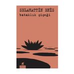 Bataklık Çiçeği - Selahattin Enis