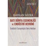 Batı Dünya Egemenliği ve Endüstri Devrimi - Baykan Sezer