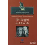 BATI METAFİZİĞİNİN DEKONTSRÜKSİYONU: HEIDEGGER VE DERRIDAI - KASIM KÜÇÜKALP