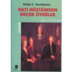 BATI MÜZİĞİNDEN KÜÇÜK ÖYKÜLER - HELEN L. KAUFMANN