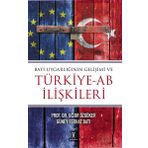 Batı Uygarlığının Gelişimi ve Türkiye-AB İlişkileri Uğur Özgöker