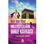 Batı'dan İthal Milliyetçiliğin Dinle Kavgası - Hüseyin Dayı