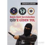 Batılı Gizli Servislerden Işid’e Giden Yol - Jürgen Elsasser
