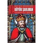 Batı'nın İmparatoru Büyük Şarlman - Thomas R. P. Mielke