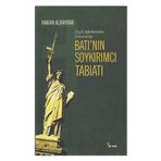 BATI'NIN SOYKIRIMCI TABİATI HAÇLI SEFERLERI'NDEN GÜNÜMÜZE - HAKAN ALBAYRAK