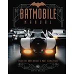 Batmobile Manual: Inside the Dark Knight's Most Iconic Rides
