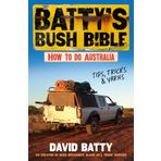 Batty's Bush Bible: How to Do Australia, a Hilarious Travel & Survival Guide for Aspiring Adventurers from the Beloved Co-Creator of Bush Mechanics, Perfect for Readers of Back Roads