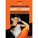 Bauchfett loswerden: Abnehmen am Bauch leicht gemacht (Gesunde Ernährung für einen flachen Bauch: Natürliche Wege Bauchfett zu verlieren & Stoffwechsel beschleunigen - effektiv, nachhaltig & schnell)
