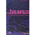BAUHAUS MODERNLEŞMENİN TASARIMI - ALI ARTUN;ELÇİN GEN;ESRA ALIÇAVUŞOĞLU
