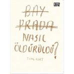 Bay Prada Nasıl Öldürüldü? - Tunç Kurt
