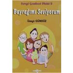 Bayrağımı Seviyorum - Sevgi Çemberi Dizisi 5 Akçağ Yayınları