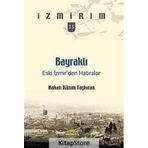 BAYRAKLI ESKI İZMİRDEN HATIRALAR - HAKAN KAZIM TAŞKIRAN
