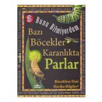 Bazı Böcekler Karanlıkta Parlar - Bunu Bilmiyordum - Flowerpot Press
