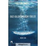 Bazı Kaldıramadığım Yükler - Merve Can