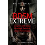 BDSM Extreme: Couples talk about Bondage, Fetish & other Perversions