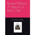 Bearie Mason: A day in a Bear's Life