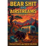 Bearshit and Airstreams: An Adirondack Redemption: 1