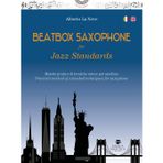 Beatbox saxophone for jazz standards. Metodo pratico di tecniche estese per sassofono-Practical method of extended techniques for saxophone. Ediz. bilingue (I musicolibri)