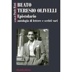 Beato Teresio Olivelli. Epistolario, antologia di lettere e scritti vari (Biografie, Band 1)