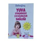 Bebeğim Ve Ben "Yuva Dönemindekti Çocuğunuzun Sağlığı" (İkinci El)