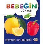 Bebeğin Dünyası Meyveler Ve Sebzeler - Taha Toptaş