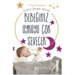 Bebeğiniz Uykuyu Çok Sevecek - Uyku Eğitimi Kitabı