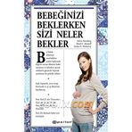 Bebeğinizi Beklerken Sizi Neler Bekler - Kolektif