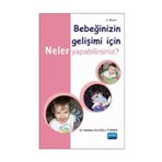BEBEĞİNİZİN GELİŞİMİ İÇİN NELER YAPABILIRSINIZ? - NESLIHAN KULOĞLU TÜRKER