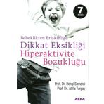 BEBEKLIKTEN ERİŞKİNLİĞE DIKKAT EKSİKLİĞİ HIPERAKTIVITE BOZUKLUĞU - ATILLA TURGAY, Z. BENGI SEMERCI