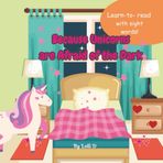 Because Unicorns are Afraid of the Dark: Learn to read books with sight words Children's read along books about unicorns 8.5x8.5| Gift for Home school, Teachers and children. Books for Education.